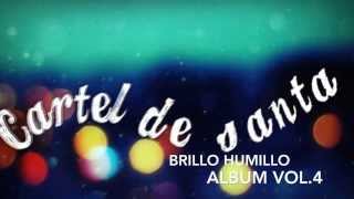 Cartel De santa - Brillo Humillo, Album Vol. 4