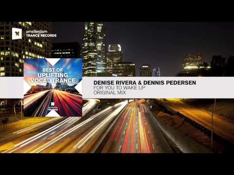 Denise Rivera & Dennis Pedersen - For You to Wake Up (Original Mix) FULL