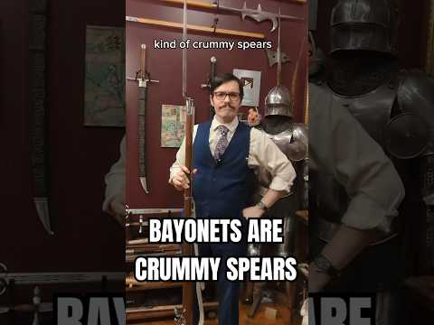 Bayonets are Crummy Spears