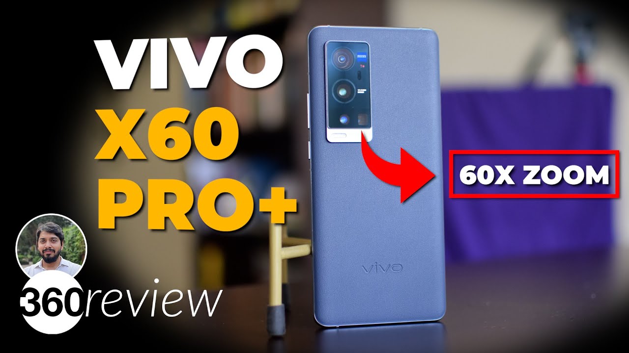 Vivo X60 Pro+ Review: Loaded Yet Something’s Missing