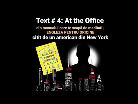 Lecţia # 199 – 🗣🇺🇸 Text # 4: "At the Office" 💼 citit de un american din New York 😎