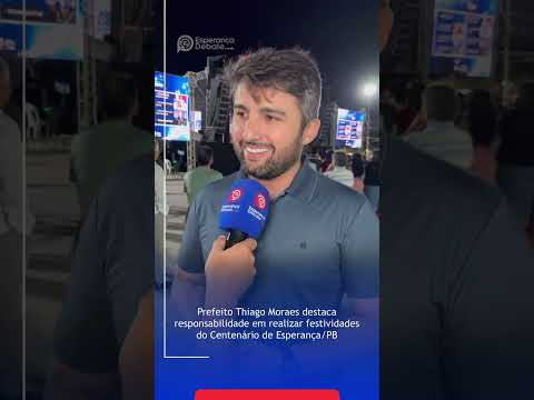 Prefeito Thiago Moraes celebra os 100 anos de Esperança/PB