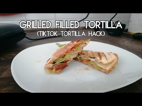 Grilled Filled Tortilla (TikTok Tortilla Hack) | Easy Home Cooking