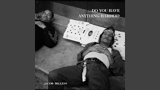 Do You Have Anything Harder?