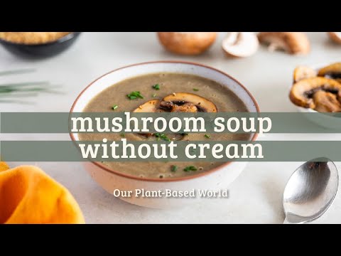 Mushroom Soup Reinvented: Creamless & Irresistibly Healthy!