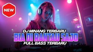 Download lagu DJ Breakbeat Terbaru DJ Minang BIA DI RANTAU SAJO Full Bass Terbaru Putra Andesta mp3