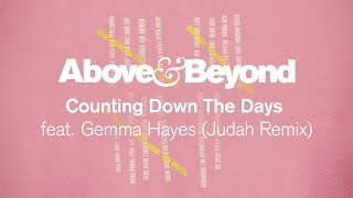 Above &amp; Beyond feat. Gemma Hayes - Counting Down The Days (Judah Remix)