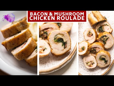 Bacon Mushroom Chicken Roulade - a restaurant worthy dish!