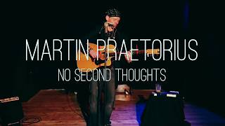 Martin Praetorius - No Second Thoughts  Live in Berlin 2018