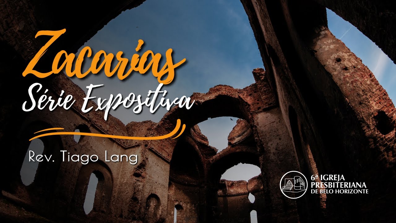 Zacarias 6 Pr. Tiago Lang 14-07-2019