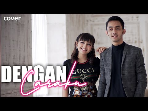 DENGAN CARAKU - Wandra feat Jihan Audy | Cover