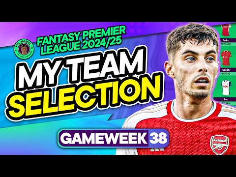 MY FPL GW38 TEAM SELECTION! | The Final Gameweek | Fantasy Premier League Tips 2023/24