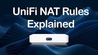 Understanding UniFi NAT Rules: NAT masquerade, Source NAT, Destination