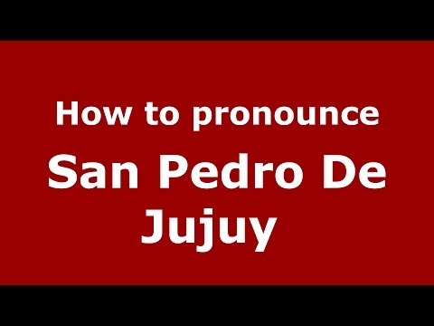 How to pronounce San Pedro De Jujuy  (Spanish/Argentina) - PronounceNames.com