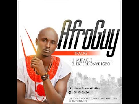 AfroGuy - Ekpere Onye Igbo   (Awelle Nse)