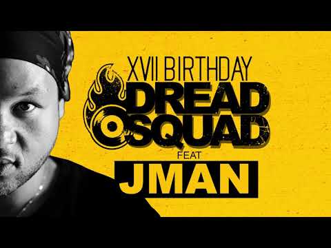 Dreadsquad feat. Jman - Live at Dreadsquad 17th birthday party