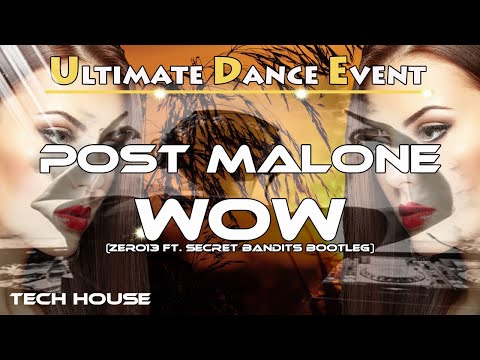 Tech-House ♫ Post Malone - Wow (Zero13 Ft. Secret Bandits Bootleg)