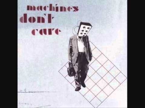 Machines Don't Care - How Y'All Like Me Now.wmv