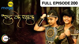 Rudra Ke Rakshak - Ep - 200 - Full Episode - BIG M