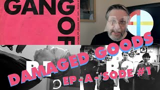 EP-A-&#39;SODE #1: Analysing Gang Of Four&#39;s classic &quot;Damaged Goods&quot; EP