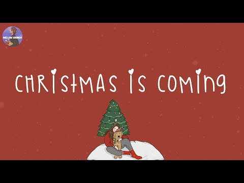 Christmas 2024 🎄 Christmas is coming ~ Songs that make u feel Christmas vibe closer