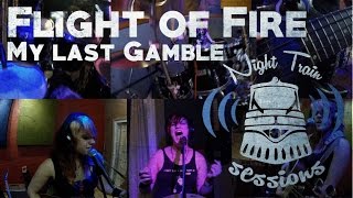 Flight of Fire - My Last Gamble
