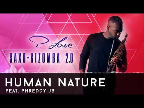 P. Lowe - Human Nature feat. Phreddy JB - Saxo-Kizomba 2.0 - 2017