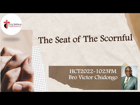 The Seat Of The Scornful - HCT2022-1023PM - Bro Victor Chidongo