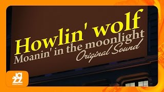 Howlin' Wolf - Somebody In My Home
