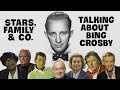 Stars, family & Co. talking about Bing Crosby