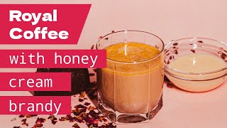 Royal Coffee with honey, cream and brandy