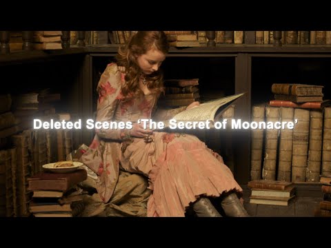 Deleted scenes from ‘The Secret of Moonacre’