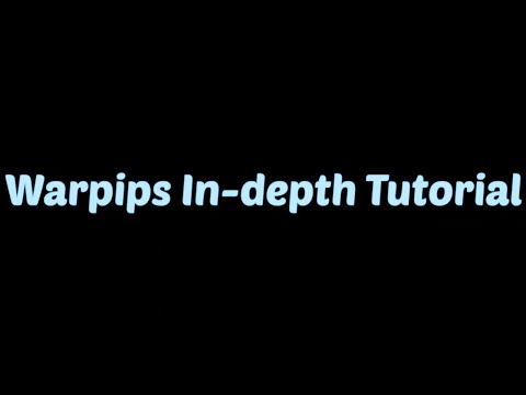 Warpips In-depth Tutorial Walkthrough Guide