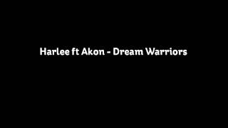 Harlee ft Akon   Dream Warriors