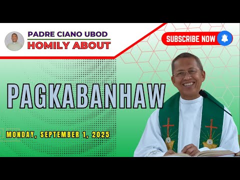 Fr. Ciano Homily about PAGKABANHAW - 9/1/2025