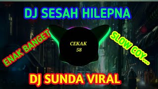 Download lagu DJ SUNDA VIRAL | - SESAH HILAPNA  🎶| REMIX SLOW 🔊 mp3