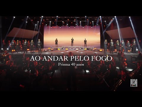 Ao Andar Pelo Fogo - Prisma Brasil