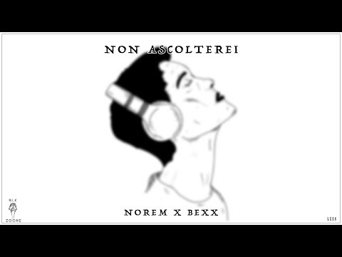 Norem X Bexx - Non ascolterei
