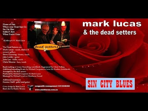 Mark Lucas & the Dead Setters - Sin City Blues - official clip