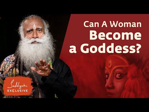 Can A Woman Become a Goddess? - Sadhguru Exclusive