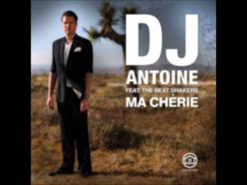 DJ Antoine feat. The Beat Shakers - Ma Cherie