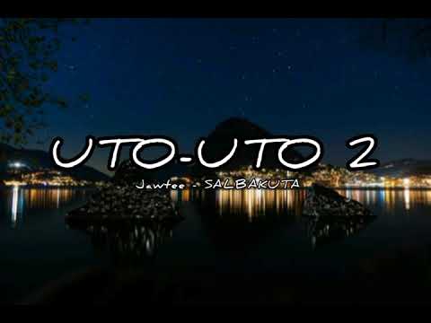 UTO-UTO 2 - Jawtee | SALBAKUTA (Lyrics)