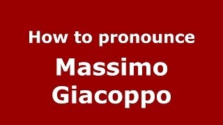 How to pronounce Massimo Giacoppo