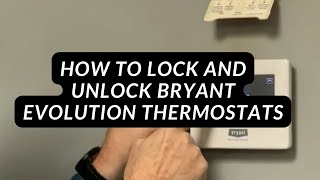 How to Lock and Unlock Bryant Evolution Thermostats