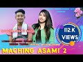 Maching Asami 2 || Binong Timung & Nitu Timungpi || Official || Karbi New song 2022
