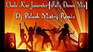 Chalu Kar Janeretor-(Fully Dance Mix)  New Style D