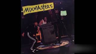 Mixmasters - Don't Cha Wanna Be Loved