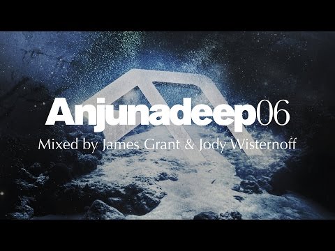 Anjunadeep 06: Mixed by James Grant & Jody Wisternoff - Official Trailer