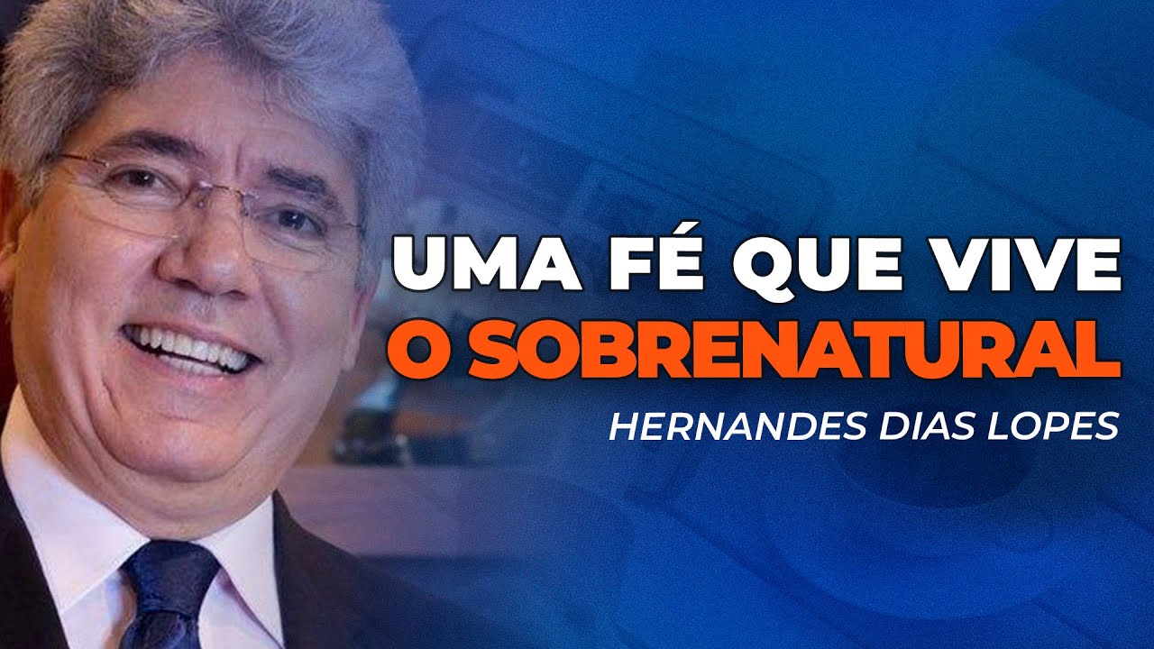 Hernandes Dias Lopes | UMA FÉ PULSANTE VÊ MILAGRES