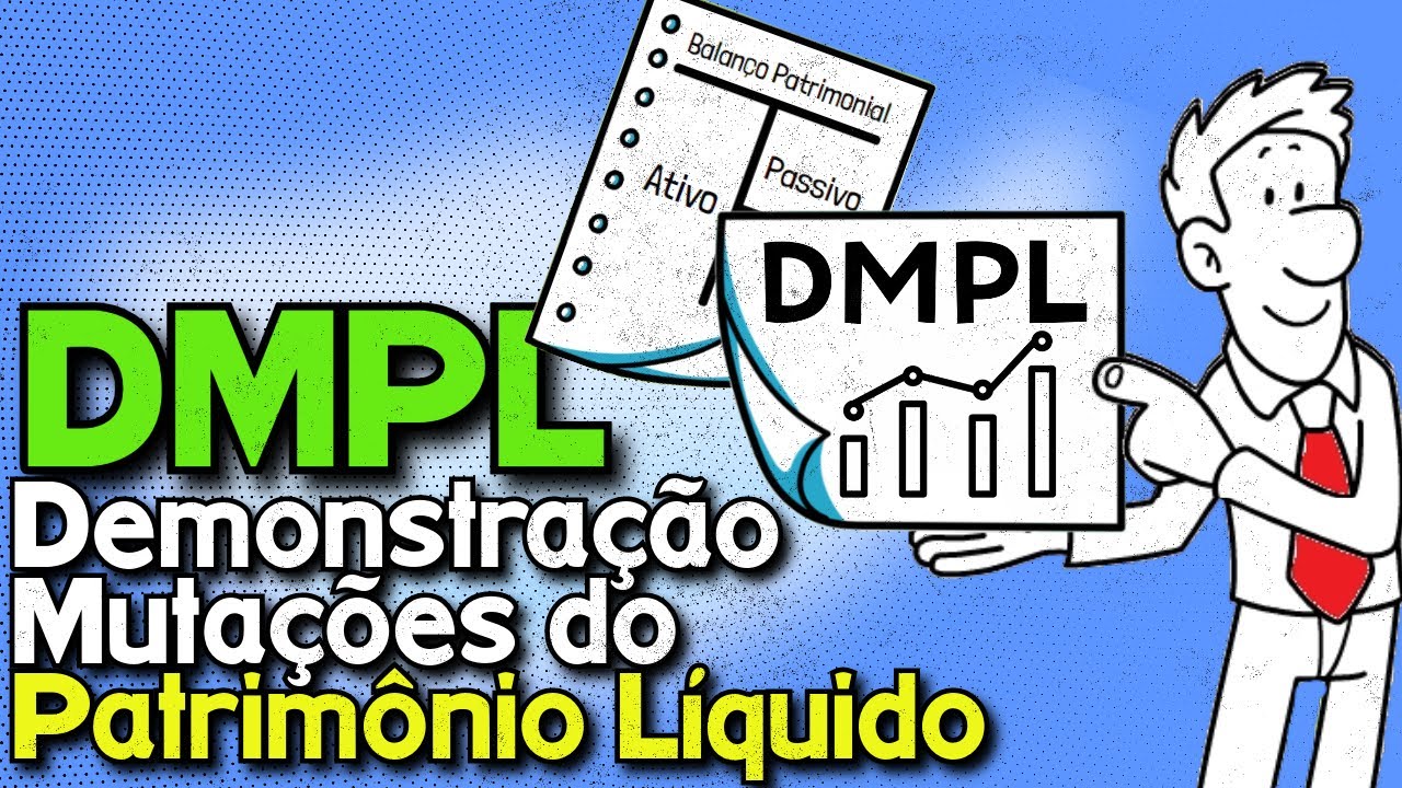 DMPL  - DEMONSTRAÇÃO DAS MUTAÇÕES DO PATRIMÔNIO LÍQUIDO